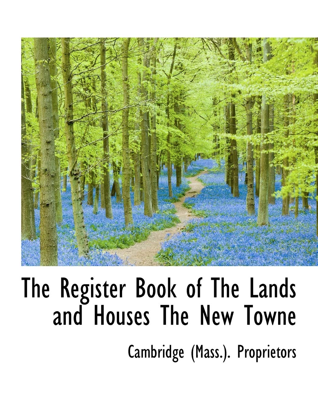 The Register Book of the Lands and Houses the New Towne Politics & History