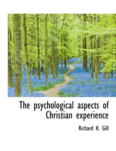 The Psychological Aspects of Christian Experience Politics & History