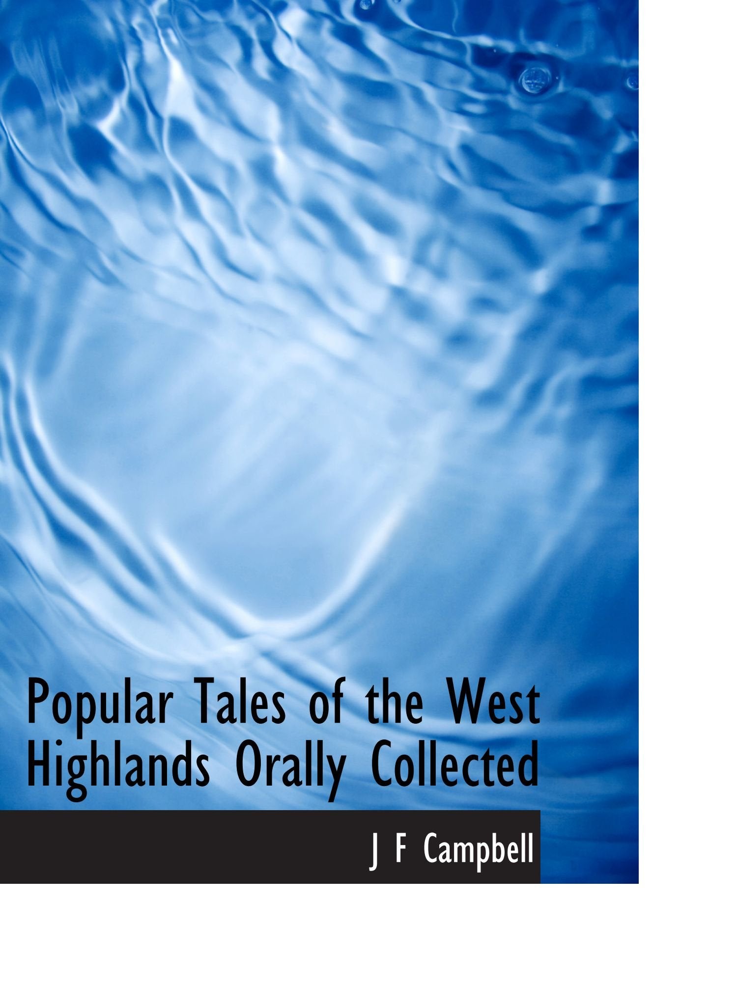 Popular Tales of the West Highlands Orally Collected Books