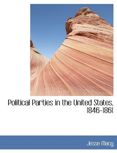 Political Parties in the United States, 1846-1861 Politics & History