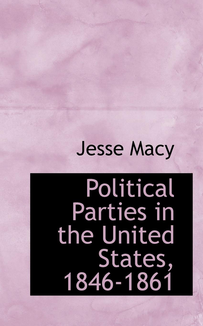 Political Parties in the United States, 1846-1861 Politics & History