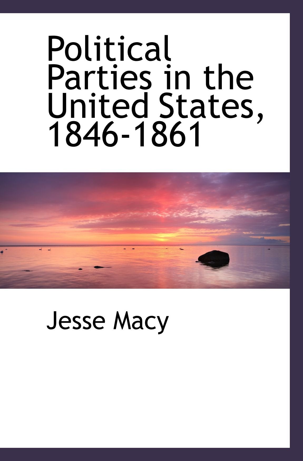 Political Parties in the United States, 1846-1861 Politics & History