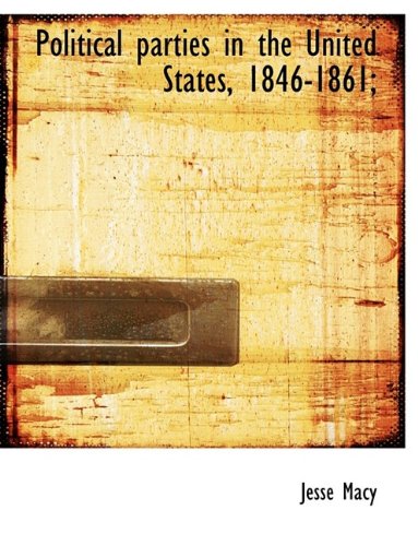 Political Parties in the United States, 1846-1861; Politics & History