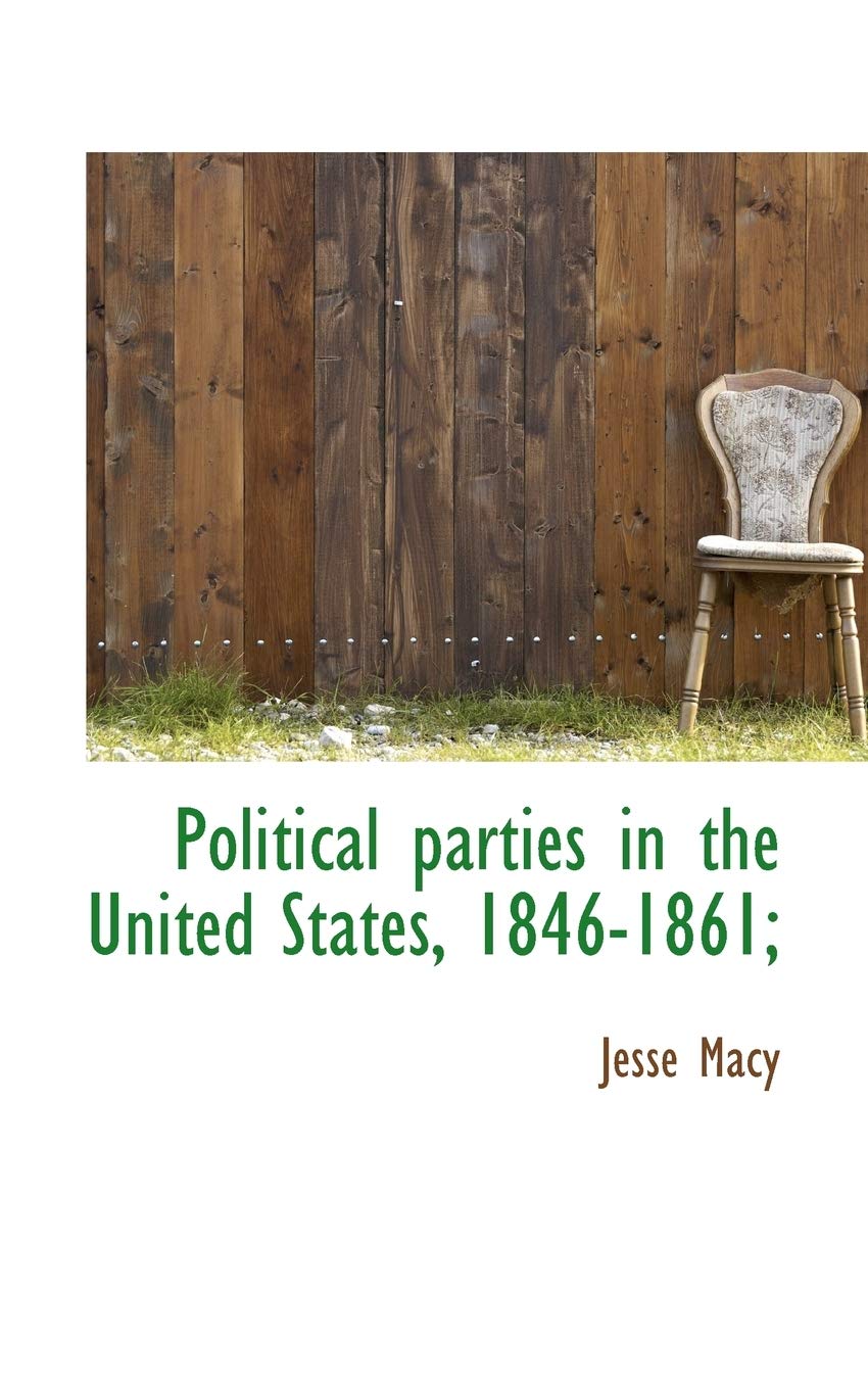 Political Parties in the United States, 1846-1861; Politics & History