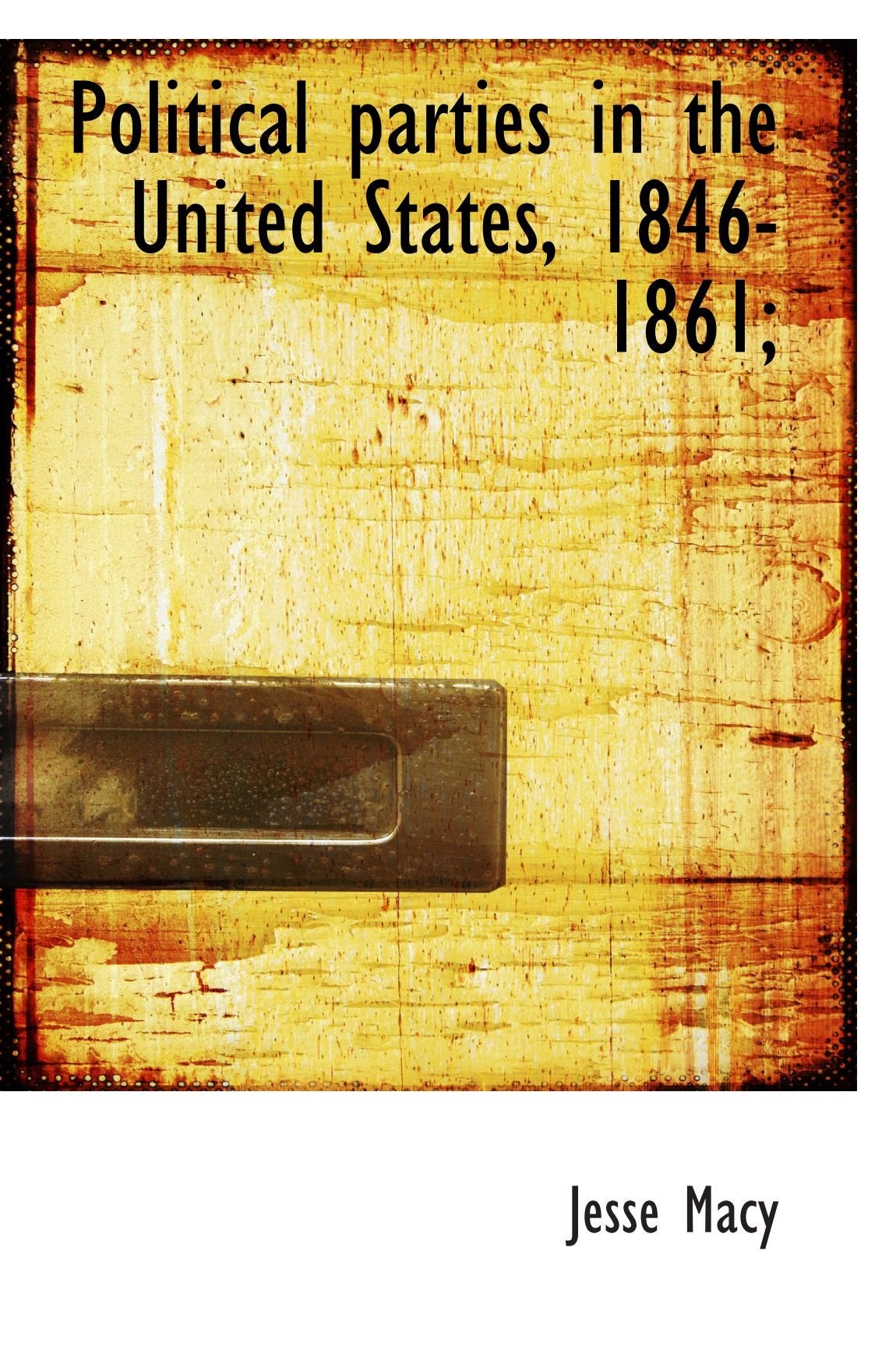 Political parties in the United States, 1846-1861; Politics & History
