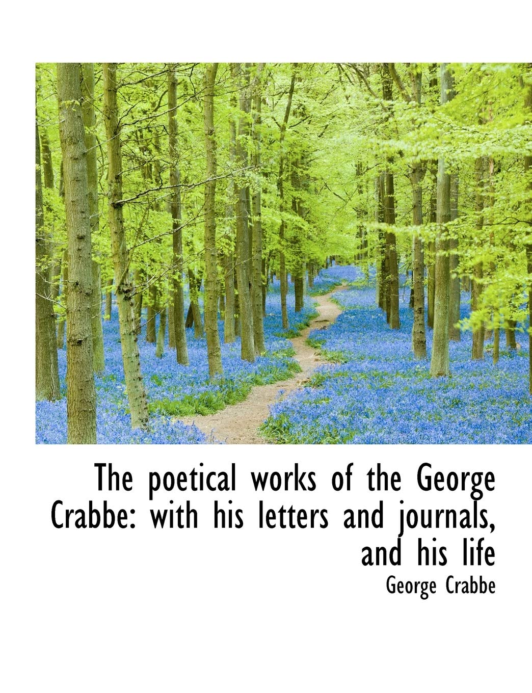 The poetical works of the George Crabbe: with his letters and journals, and his life Poetry