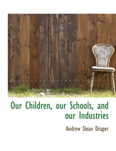 Our Children, Our Schools, and Our Industries Politics & History