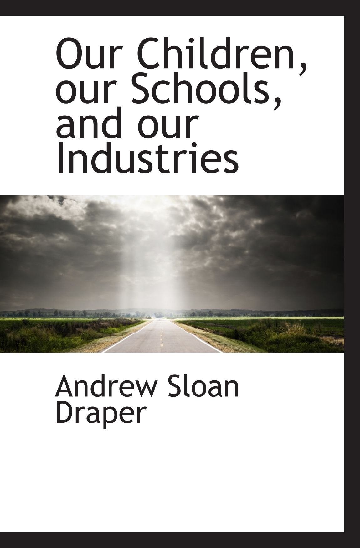 Our Children, our Schools, and our Industries Politics & History
