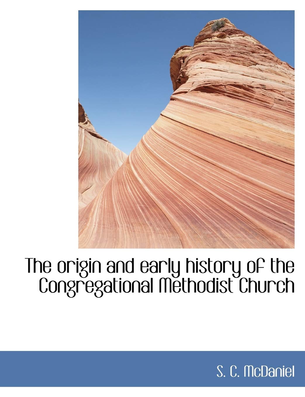 The Origin and Early History of the Congregational Methodist Church Contemporary literature