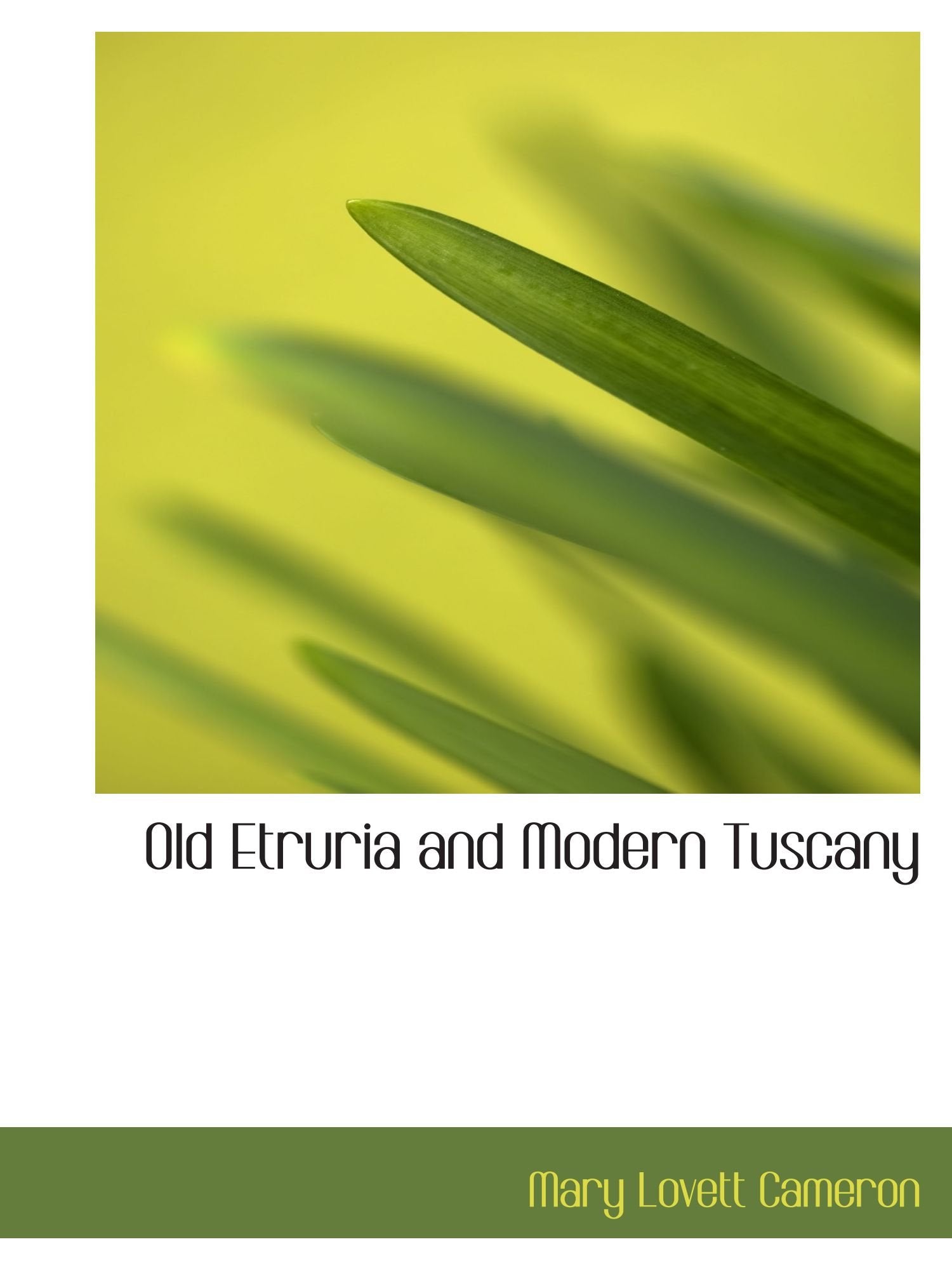 Old Etruria and Modern Tuscany Politics & History