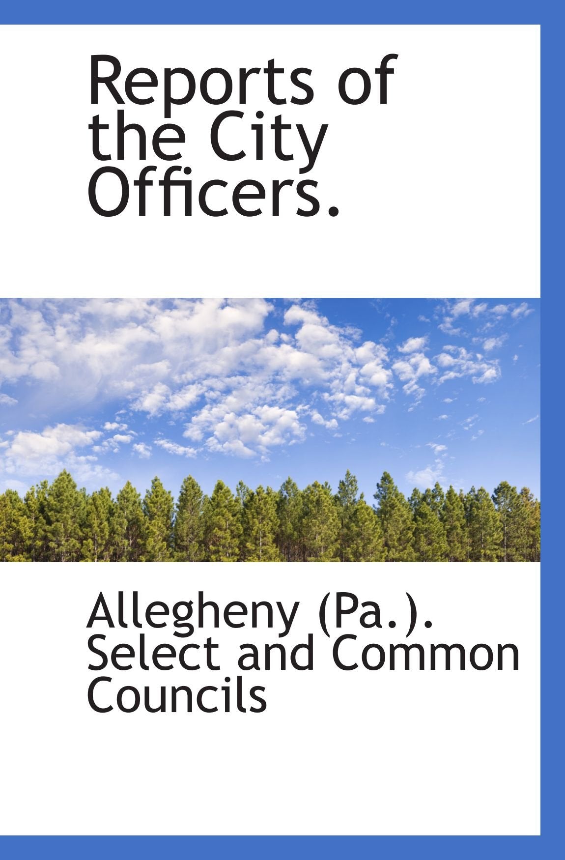 Reports of the City Officers. Politics & History