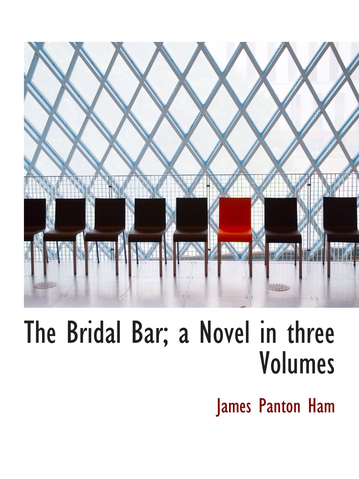 The Bridal Bar; a Novel in three Volumes Books