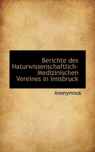 Berichte Des Naturwissenschaftlich-Medizinischen Vereines in Innsbruck Politics & History