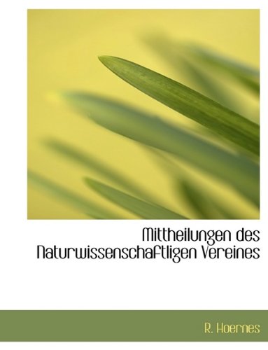 Mittheilungen Des Naturwissenschaftligen Vereines Politics & History
