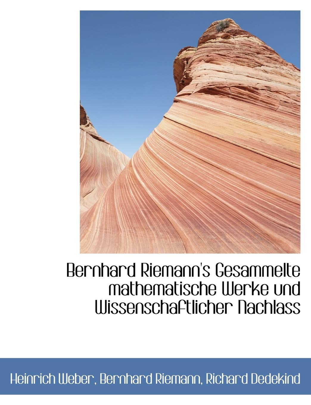 Bernhard Riemann's Gesammelte mathematische Werke und Wissenschaftlicher Nachlass Mathematics
