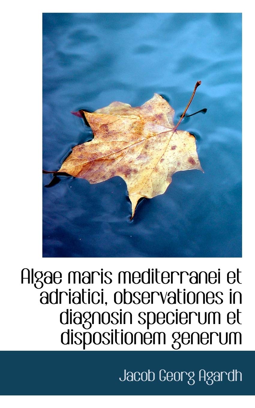 Algae Maris Mediterranei Et Adriatici, Observationes in Diagnosin Specierum Et Dispositionem Generum Politics & History