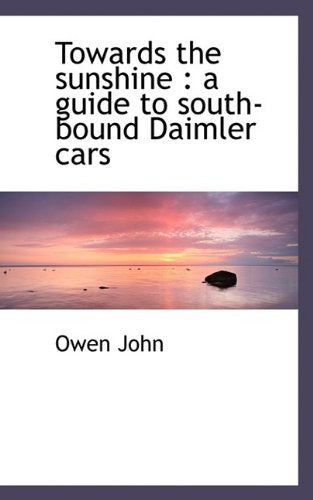 Towards the Sunshine: A Guide to South-Bound Daimler Cars Politics & History