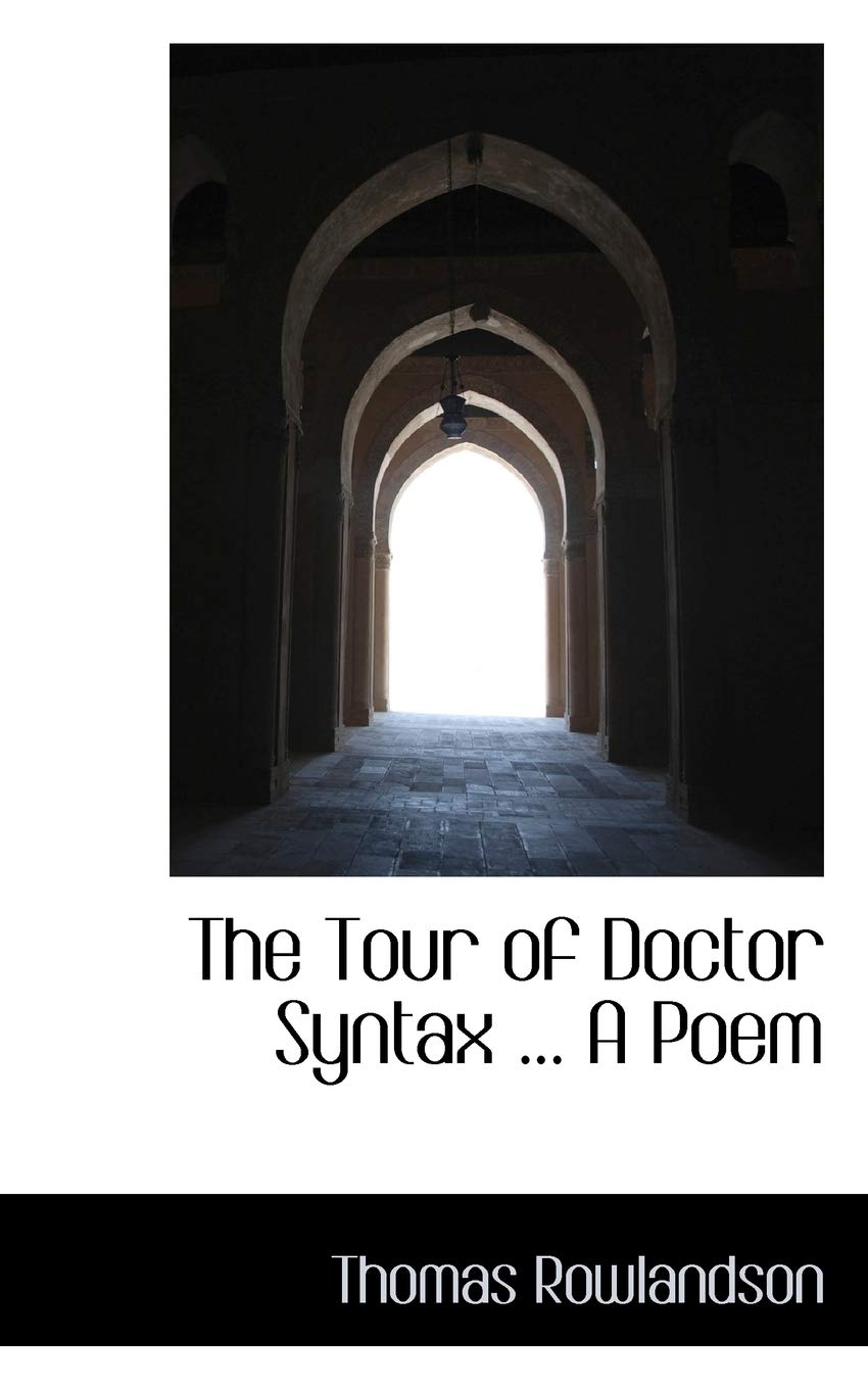 The Tour of Doctor Syntax ... a Poem Politics & History