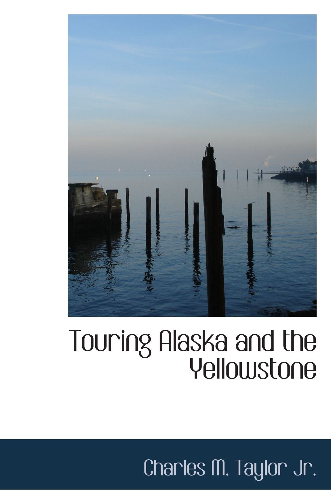 Touring Alaska and the Yellowstone Politics & History