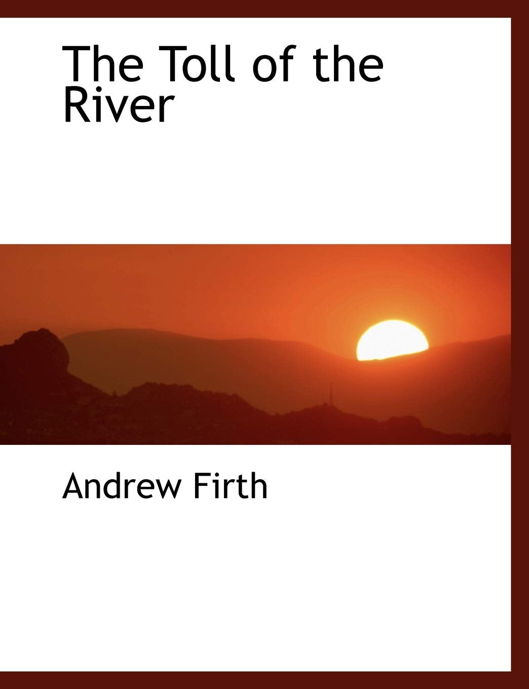 The Toll of the River Politics & History