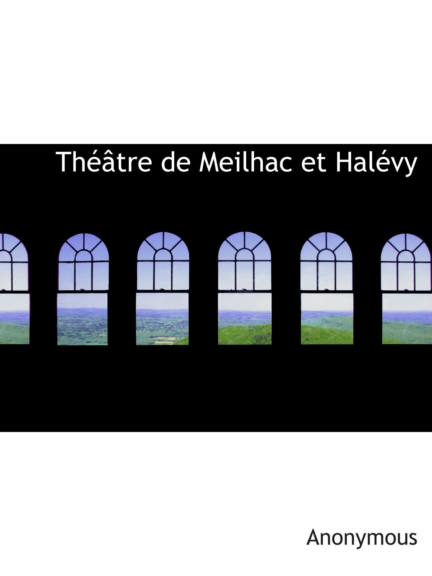 Product Image: Théâtre de Meilhac et Halévy