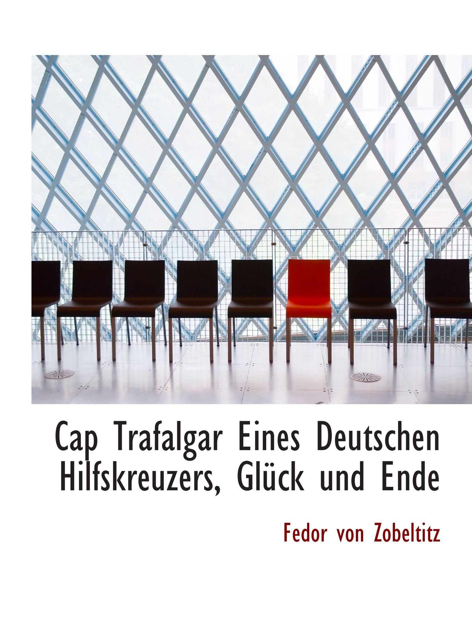 Cap Trafalgar Eines Deutschen Hilfskreuzers, Glück und Ende Politics & History