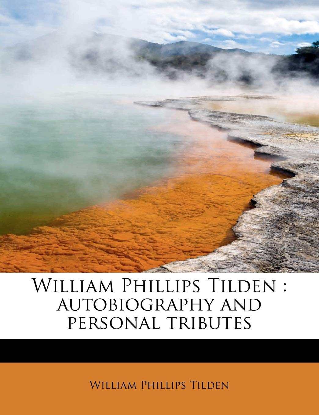 William Phillips Tilden: Autobiography and Personal Tributes Contemporary literature