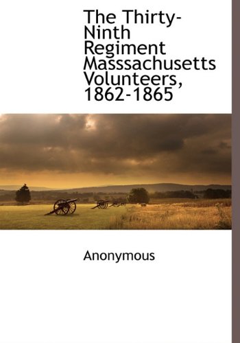 The Thirty-Ninth Regiment Masssachusetts Volunteers, 1862-1865 Film, Art & Culture