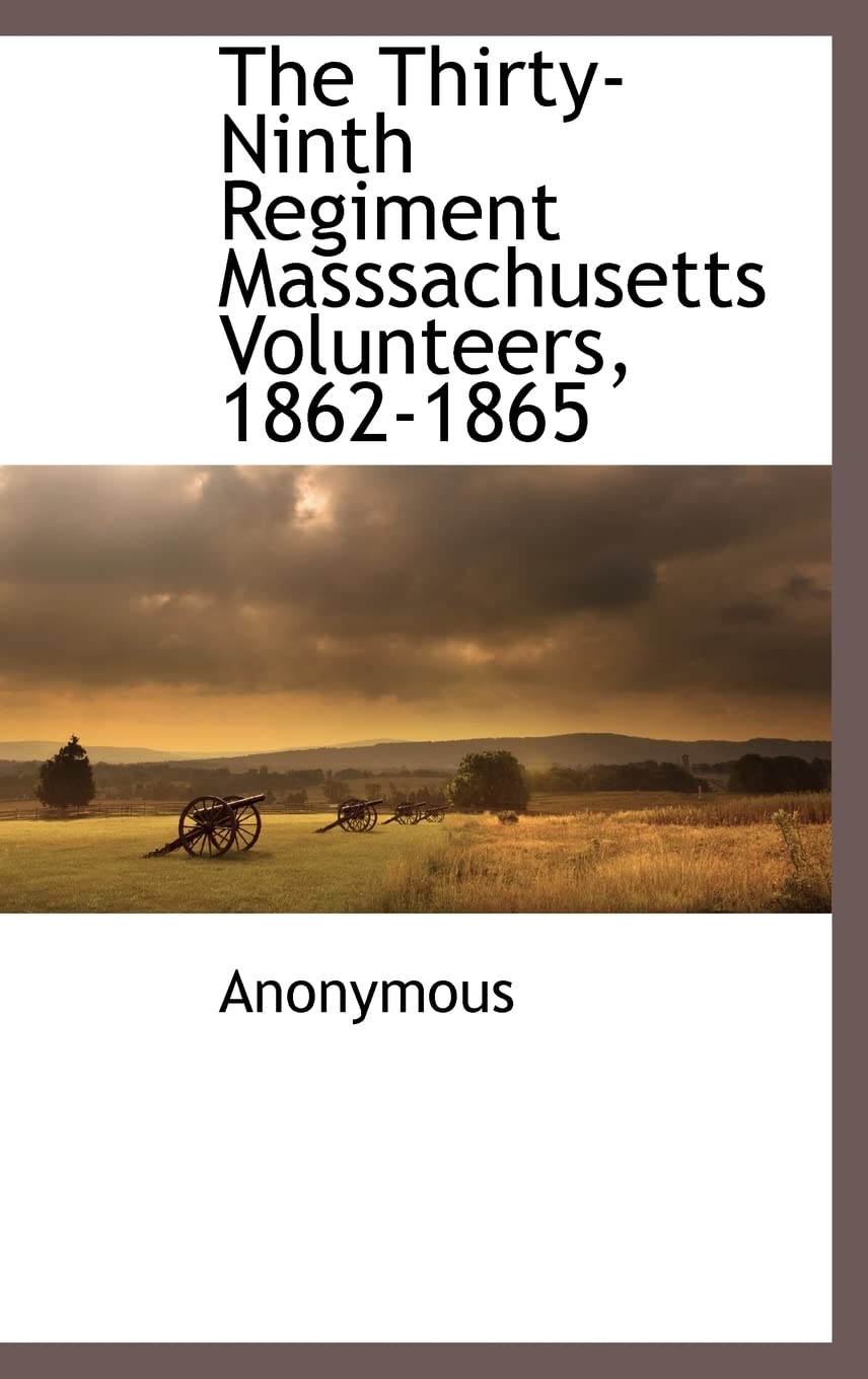 The Thirty-Ninth Regiment Masssachusetts Volunteers, 1862-1865 Film, Art & Culture