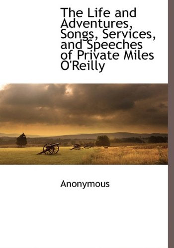 The Life and Adventures, Songs, Services, and Speeches of Private Miles O'Reilly Film, Art & Culture