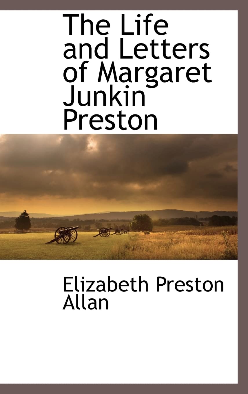 The Life and Letters of Margaret Junkin Preston Film, Art & Culture