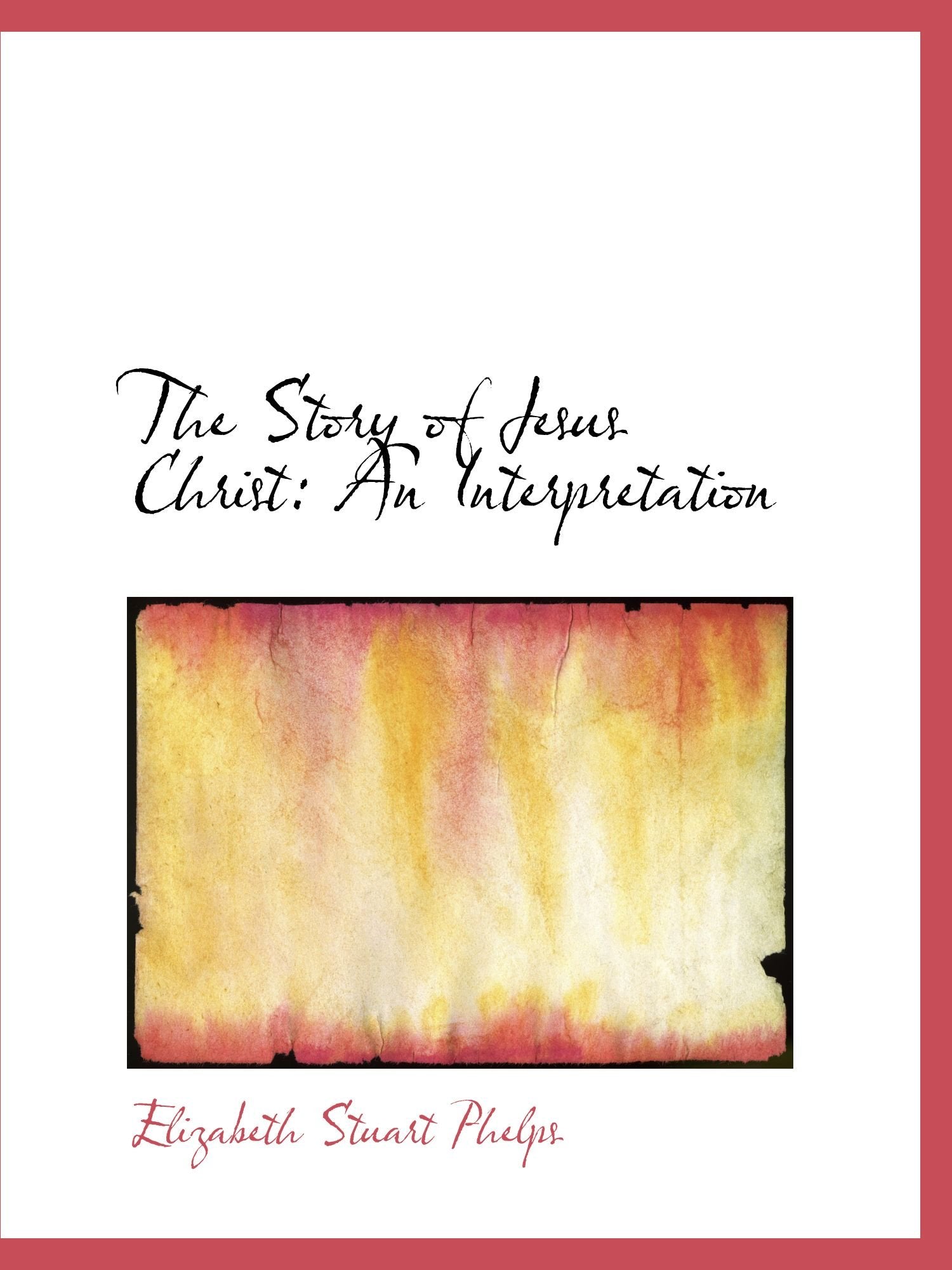 The Story of Jesus Christ: An Interpretation Politics & History
