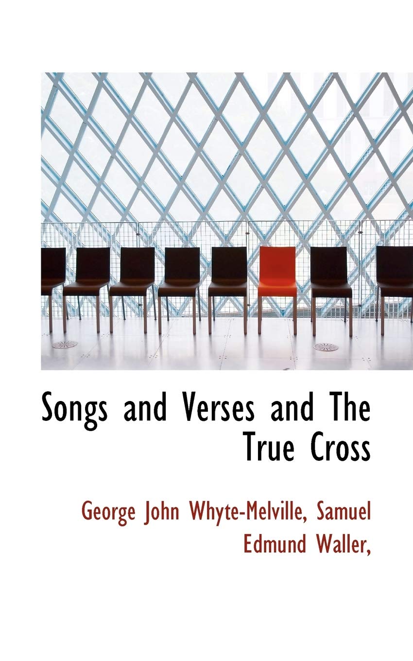 Songs and Verses and the True Cross Politics & History
