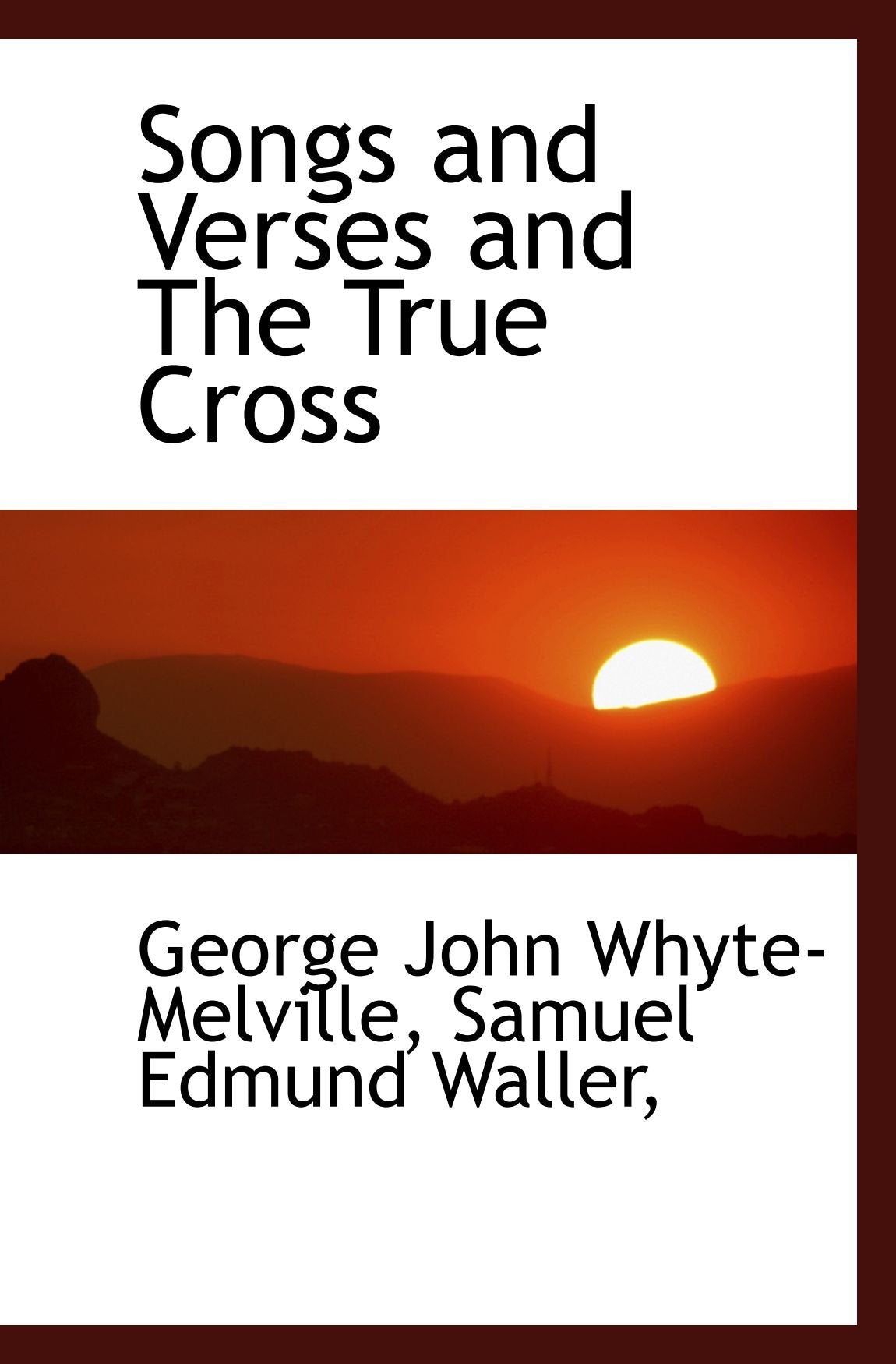Songs and Verses and The True Cross Politics & History