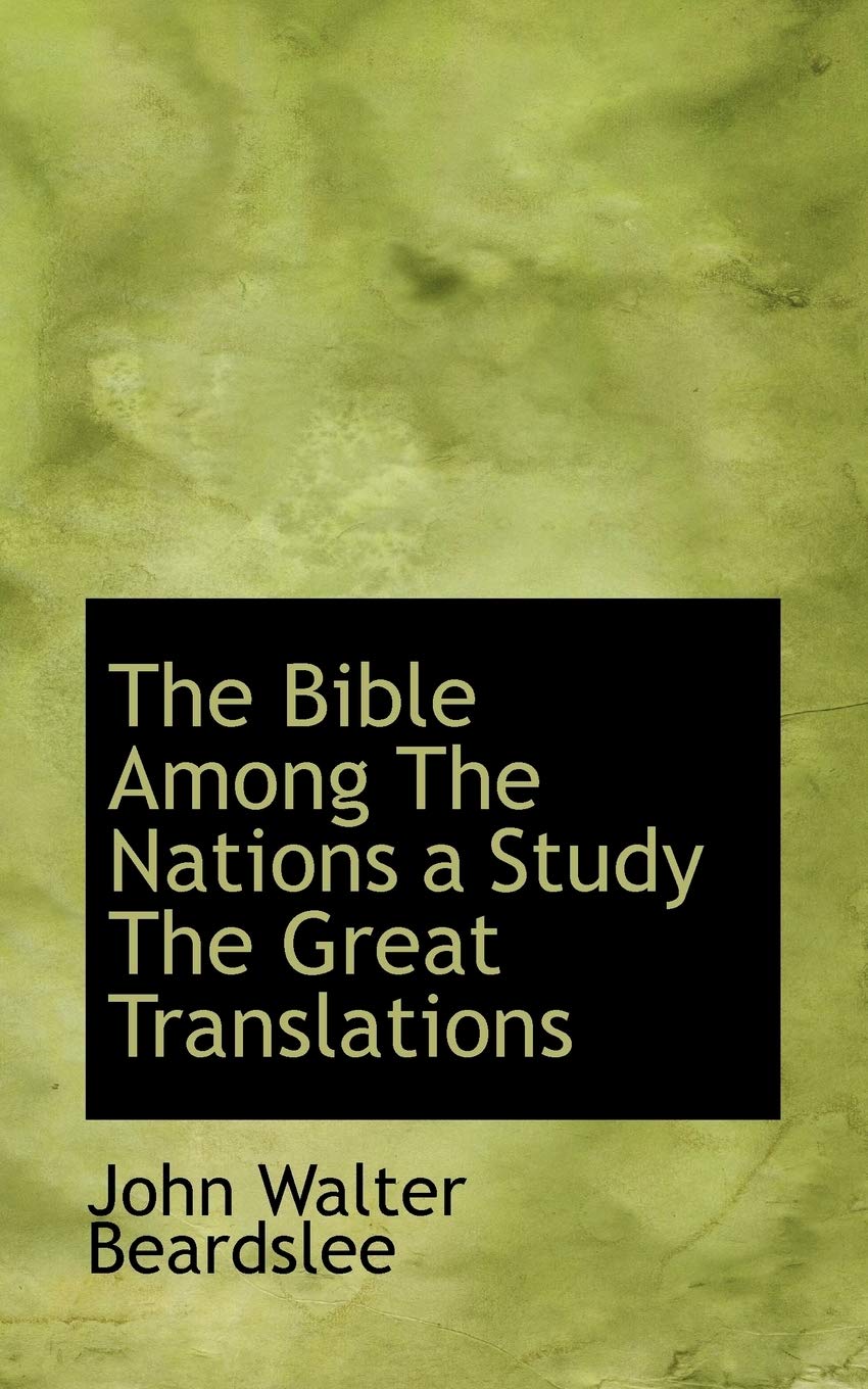 The Bible Among the Nations a Study the Great Translations Books