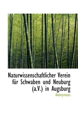 Naturwissenschaftlicher Verein Fur Schwaben Und Neuburg (A.V.) in Augsburg Politics & History