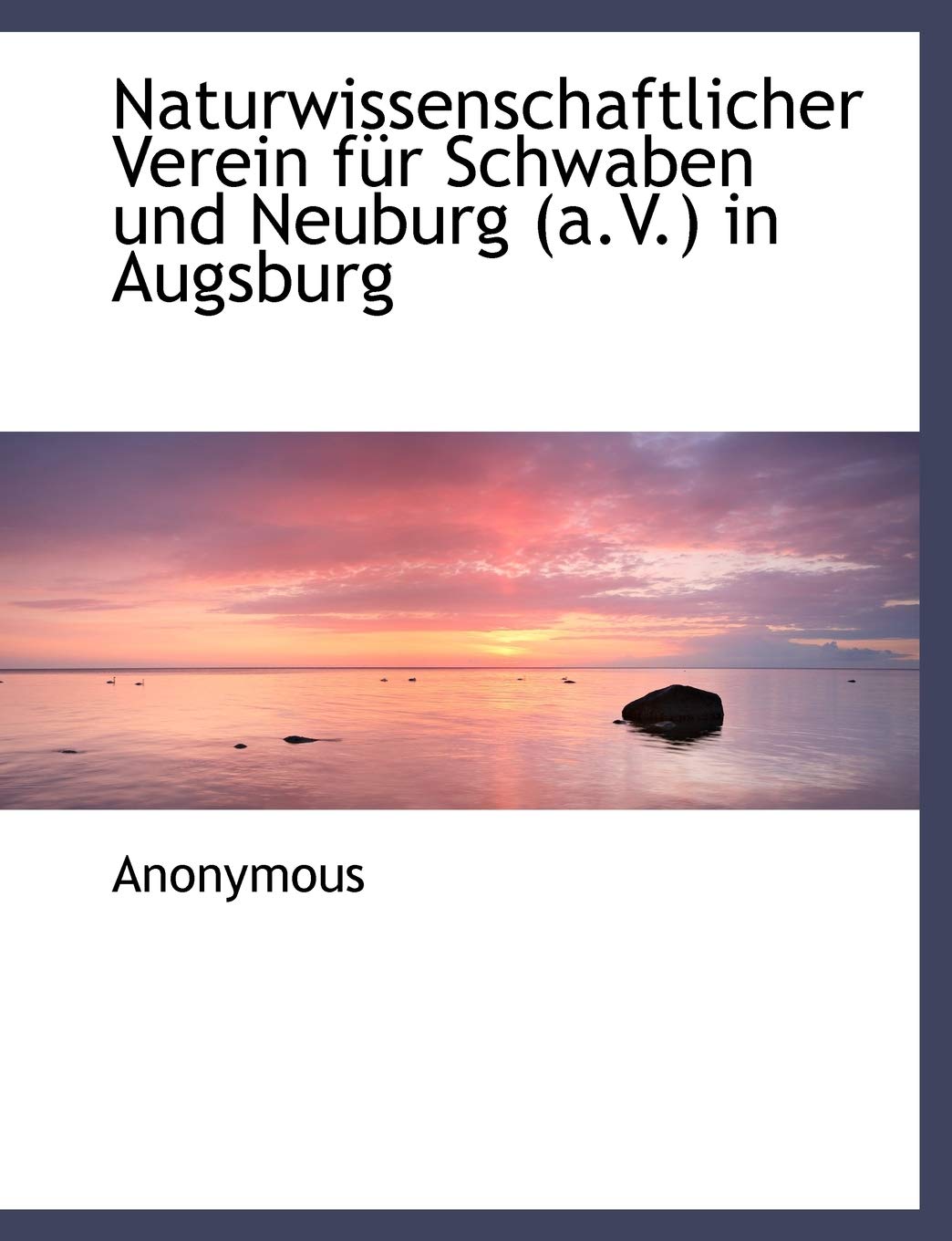 Naturwissenschaftlicher Verein Fur Schwaben Und Neuburg (A.V.) in Augsburg Politics & History