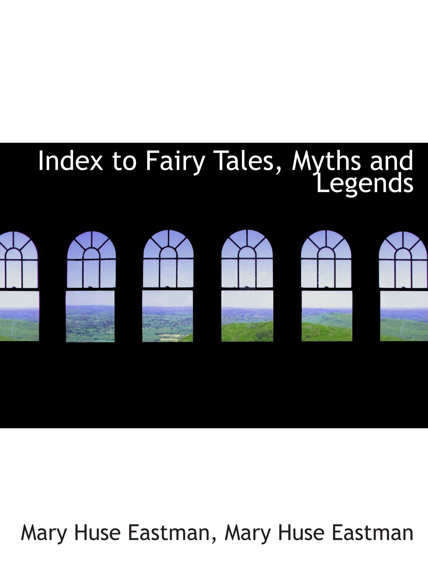 Index to Fairy Tales, Myths and Legends Books