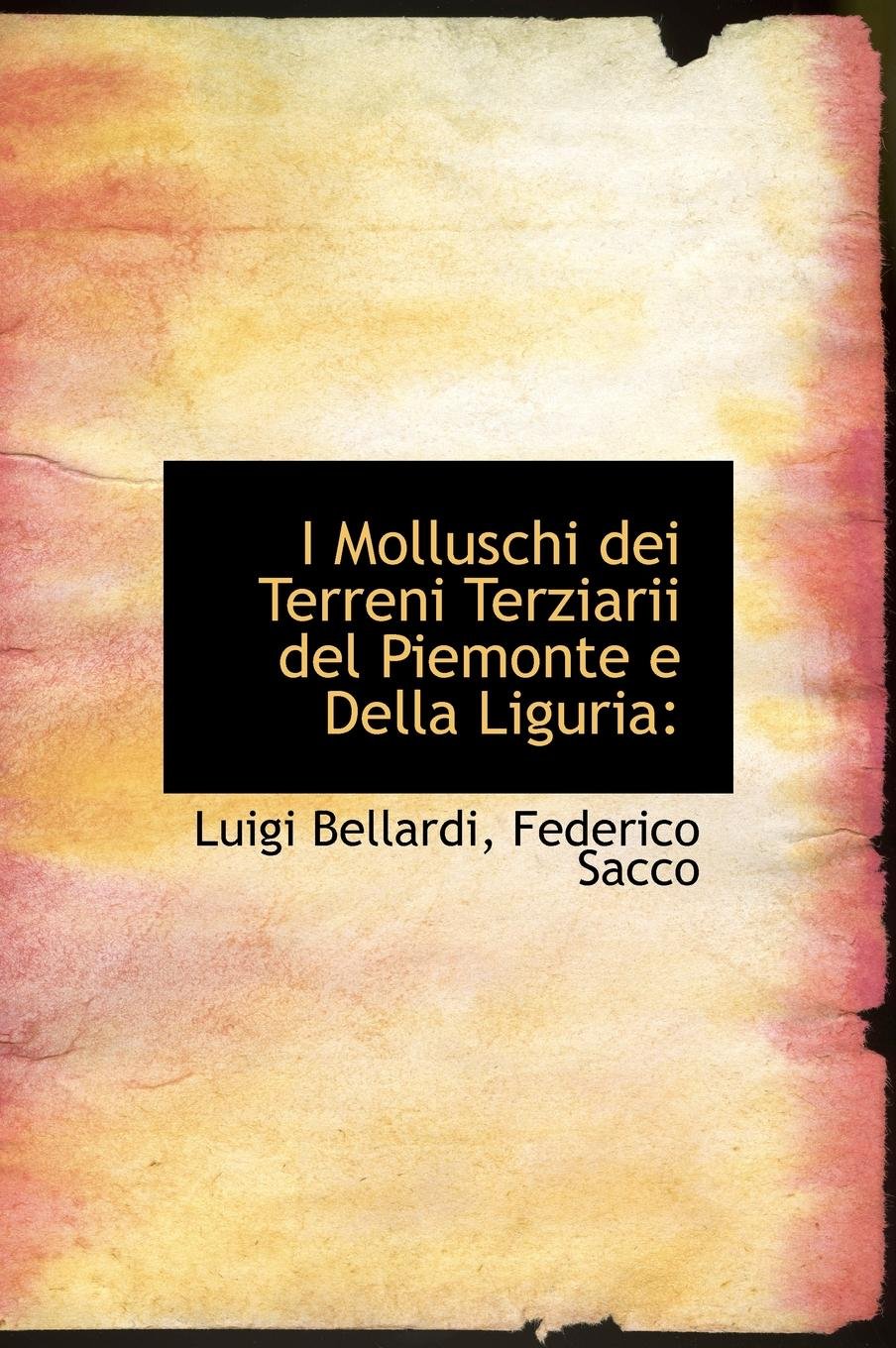 I Molluschi Dei Terreni Terziarii del Piemonte E Della Liguria Politics & History