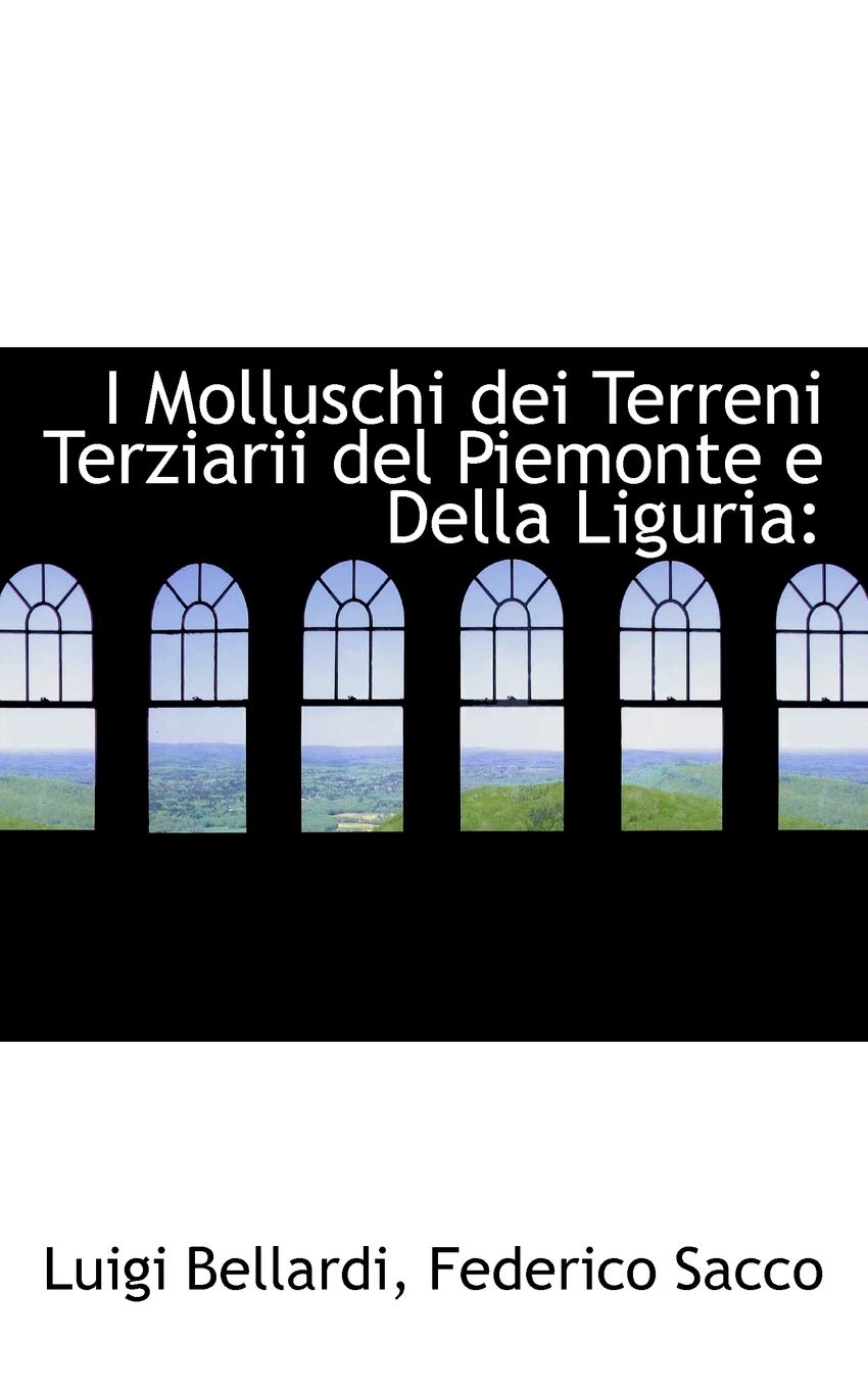 I Molluschi Dei Terreni Terziarii del Piemonte E Della Liguria Politics & History