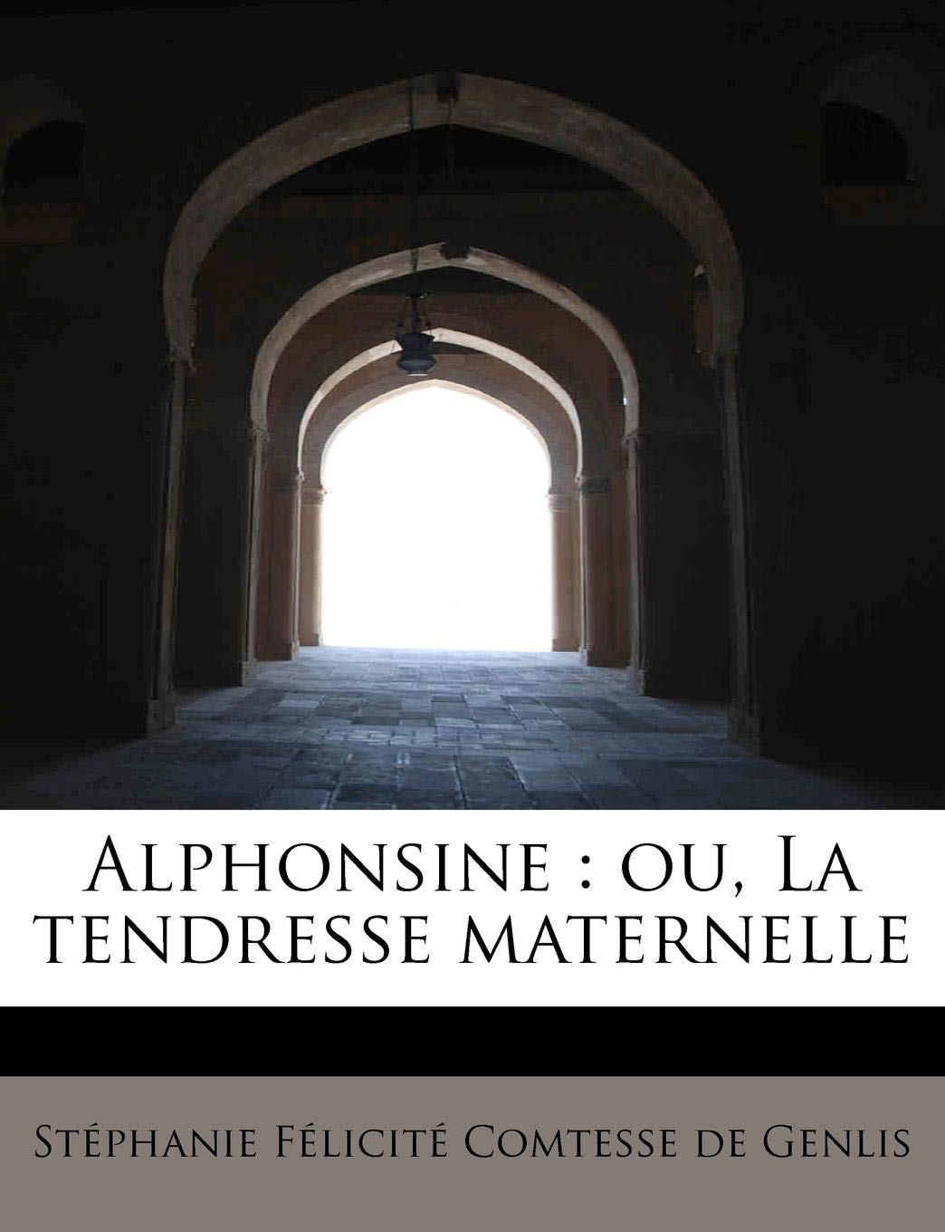 Alphonsine: Ou, La Tendresse Maternelle Politics & History
