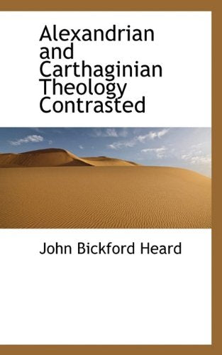 Alexandrian and Carthaginian Theology Contrasted Politics & History