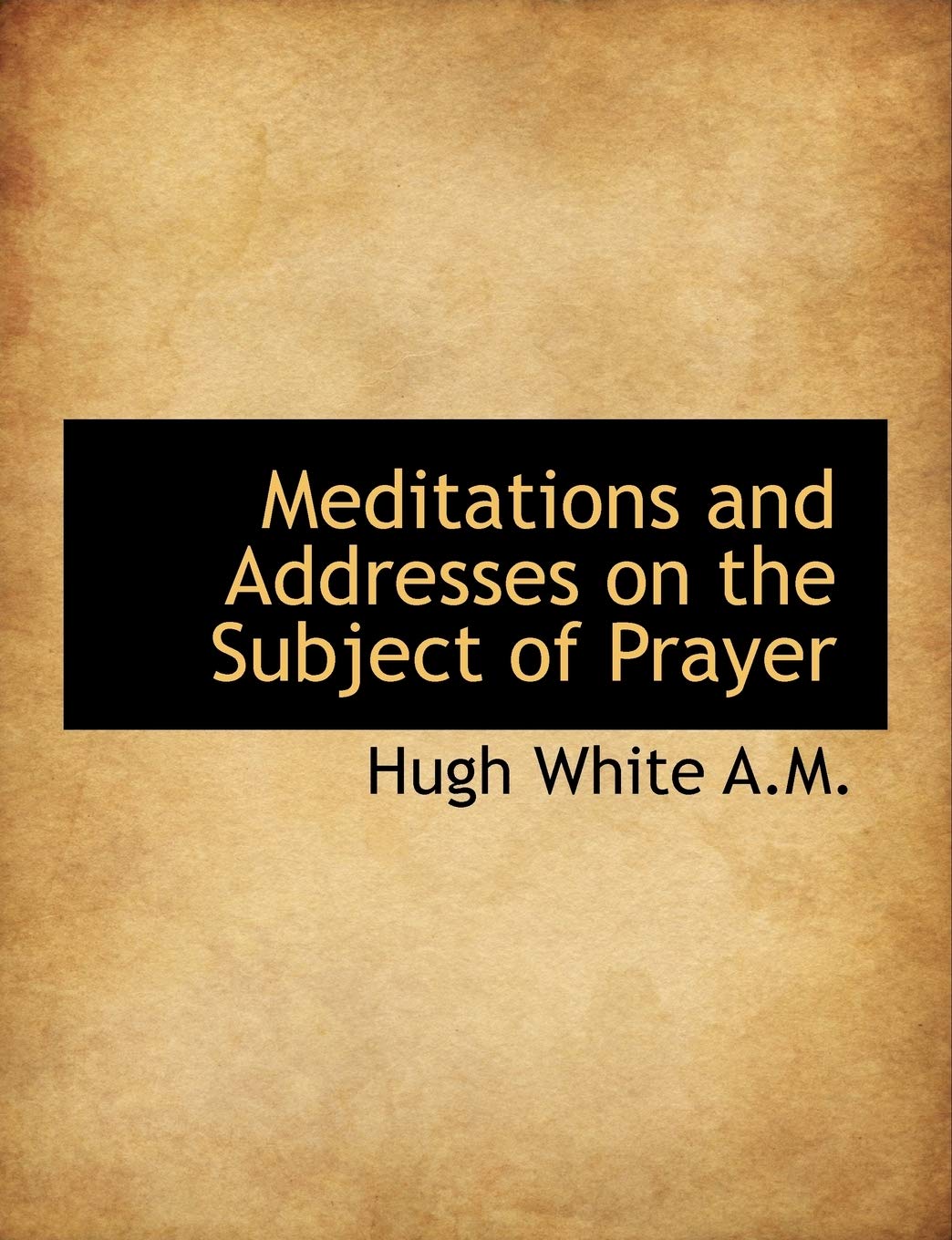 Meditations and Addresses on the Subject of Prayer book