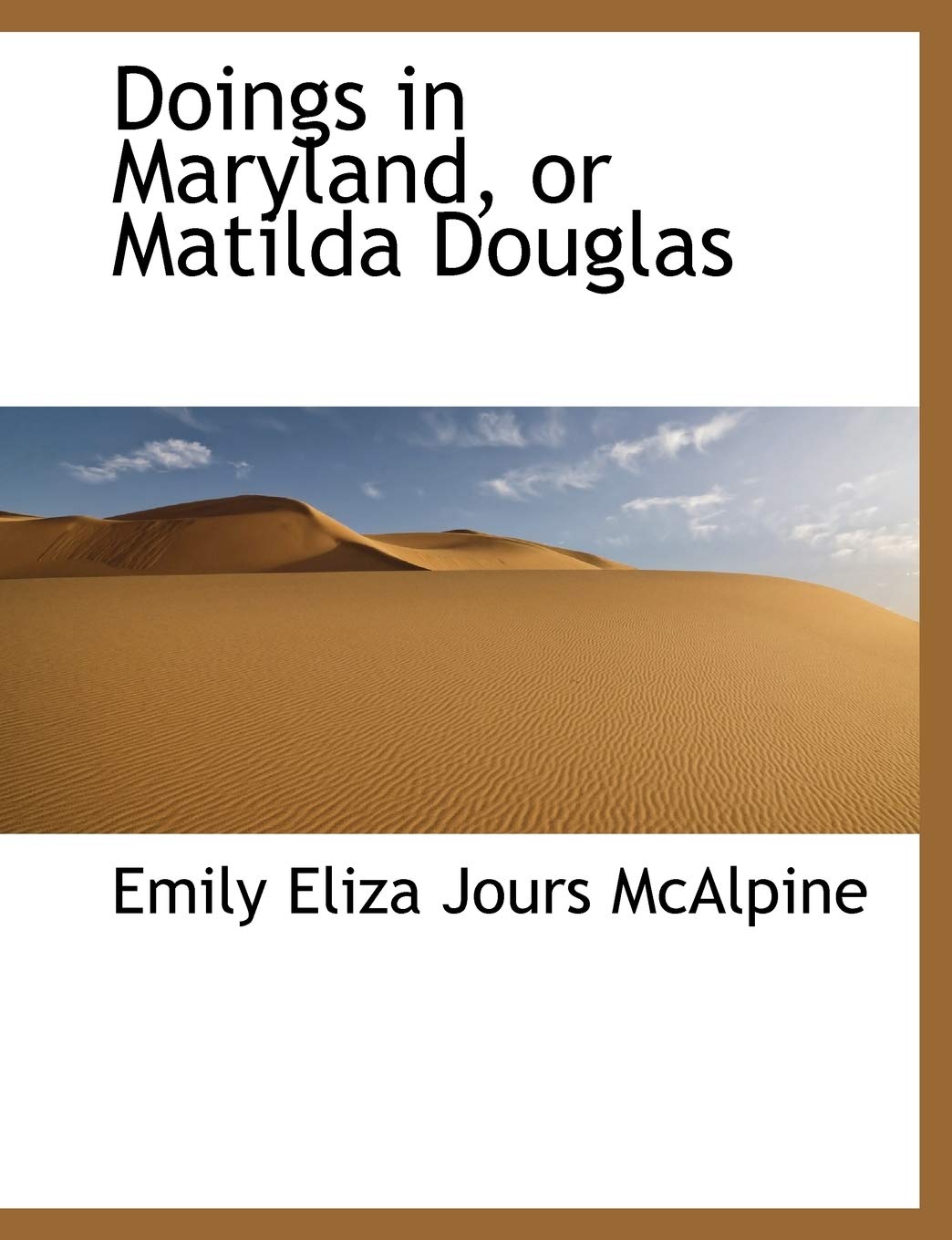 Doings in Maryland, or Matilda Douglas Politics & History