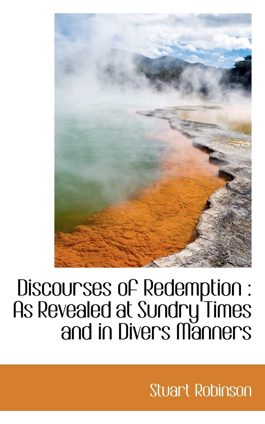 Discourses of Redemption: As Revealed at Sundry Times and in Divers Manners Politics & History