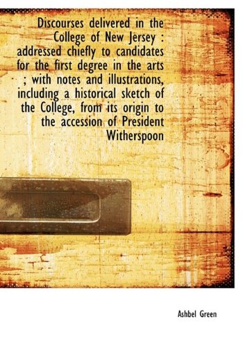 Discourses Delivered in the College of New Jersey: Addressed Chiefly to Candidates for the First de Politics & History