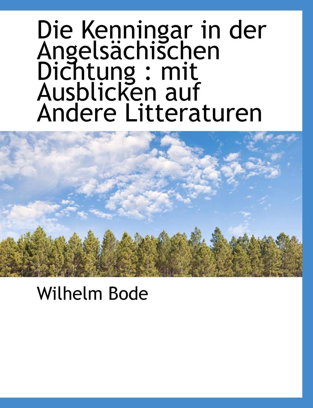 Die Kenningar in Der Angelsachischen Dichtung: Mit Ausblicken Auf Andere Litteraturen Politics & History