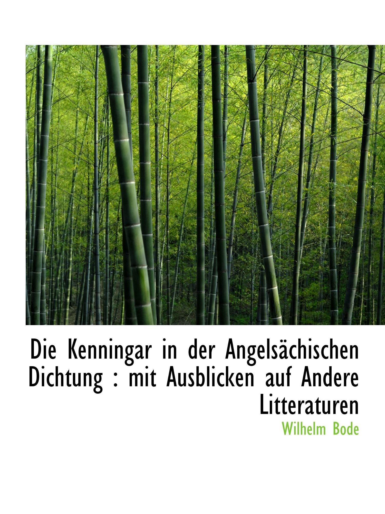 Die Kenningar in der Angelsächischen Dichtung : mit Ausblicken auf Andere Litteraturen Politics & History