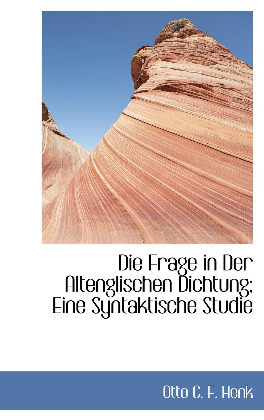 Die Frage in Der Altenglischen Dichtung; Eine Syntaktische Studie Politics & History