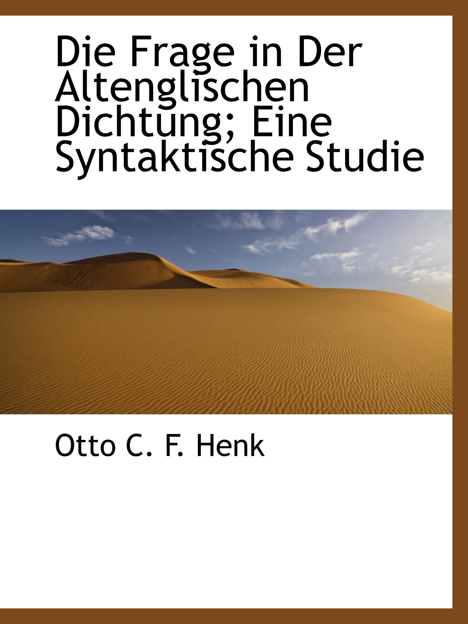 Die Frage in Der Altenglischen Dichtung; Eine Syntaktische Studie Politics & History